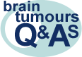 Go to brain tumours Q&As